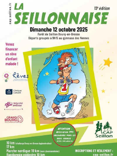Peut tre une image de ‎texte qui dit ‎LA 13 dition SEILLONNAISE Dimanche 12 octobre 2025 Fort de Seillon Bourg-en-Bresse Dparts groups  9h15 au gymnase des Vennes Venez financer un rve d'enfant malade! ! Rves 器 سا ceeeKuo Clinique Convert "BOURG BRESSE www bourgenbresse.fr GRAND ACGLOMERATION D BOURG ATTENTION: ATTESTATION PPS OBLIGATOIRE POUR LES DEUX COURSES: HTTPS://PPS.ATHLE.FR 10 km (challenge Bourg- Bourg-en-Bre en -Bresse Agglomration) 17 km Marche nordique1 10 km (non chronomtre) 新泰 Seillon INSCRIP INSCRIPTIONS ET REGLEMENT:‎‎